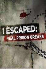 Watch I Escaped: Real Prison Breaks Alluc