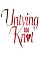 Watch Untying The Knot Alluc
