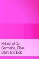 Watch Rebels of Oz - Germaine, Clive, Barry and Bob Alluc