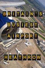 Watch Britain's Busiest Airport - Heathrow Alluc