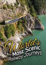 Watch The World's Most Scenic Railway Journeys Alluc