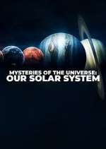 Watch Mysteries of the Universe: Our Solar System Alluc
