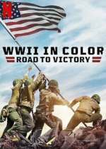 Watch WWII in Color: Road to Victory Alluc