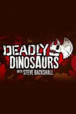 Watch Deadly Dinosaurs with Steve Backshall Alluc