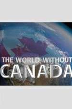 Watch The World Without Canada Alluc