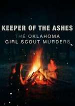 Watch Keeper of the Ashes: The Oklahoma Girl Scout Murders Alluc