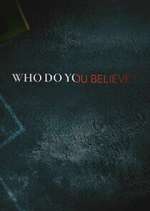 Watch Who Do You Believe? Alluc