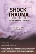 Watch Shock Trauma: Edge of Life Alluc