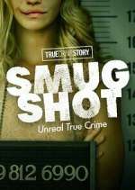 Watch Alluc True Crime Story: Smugshot Online