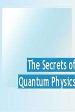 Watch The Secrets of Quantum Physics Alluc