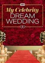 Watch My Celebrity Dream Wedding Alluc