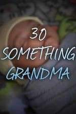 Watch 30 Something Grandma Alluc