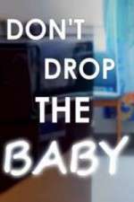 Watch Don't Drop the Baby Alluc