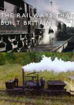 Watch The Railways That Built Britain with Chris Tarrant Alluc