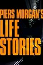 Watch Piers Morgan's Life Stories Alluc