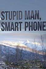 Watch Stupid Man, Smart Phone Alluc