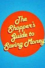 Watch The Shoppers Guide to Saving Money Alluc