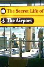 Watch The Secret Life of the Airport Alluc