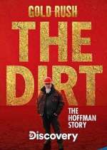 Watch Gold Rush The Dirt: The Hoffman Story Alluc