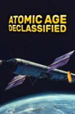 Watch Atomic Age Declassified Alluc
