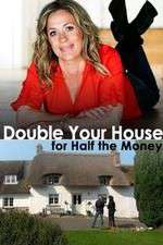 Watch Double Your House for Half the Money Alluc