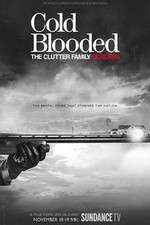 Watch Cold Blooded: The Clutter Family Murders Alluc