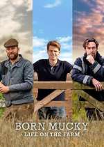 Watch Born Mucky: Life on the Farm Alluc