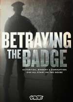 Watch Betraying the Badge Alluc