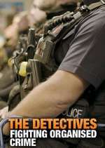 Watch The Detectives: Fighting Organised Crime Alluc