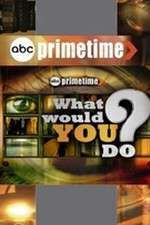 Watch Primetime: What Would You Do? Alluc