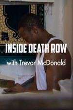 Watch Inside Death Row with Trevor McDonald Alluc