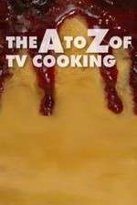 Watch The A to Z of TV Cooking Alluc