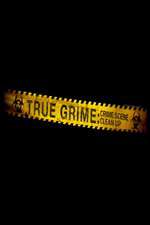 Watch True Grime: Crime Scene Clean Up Alluc