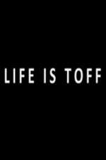 Watch Life Is Toff Alluc