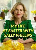 Watch My Life at Easter with Sally Phillips Alluc