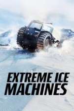 Watch Extreme Ice Machines Alluc
