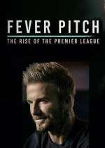 Watch Fever Pitch: The Rise of the Premier League Alluc