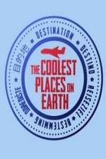 Watch The Coolest Places on Earth Alluc