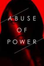 Watch Abuse of Power Alluc