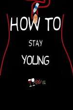 Watch How To Stay Young Alluc