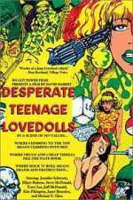 Watch Desperate Teenage Lovedolls Alluc