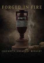 Watch Forged in Fire: Cricket's Greatest Rivalry Alluc
