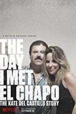 Watch The Day I Met El Chapo Alluc