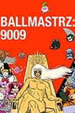 Watch Ballmastrz 9009 Alluc