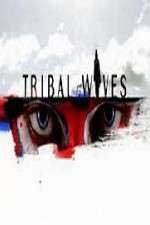 Watch Tribal Wives Alluc