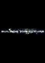 Watch Building the Future Alluc