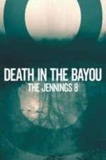 Watch Death in the Bayou: The Jennings 8 Alluc