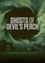 Watch Ghosts of Devil's Perch Alluc