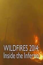 Watch Wildfires 2014 Inside the Inferno Alluc