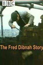 Watch The Fred Dibnah Story Alluc